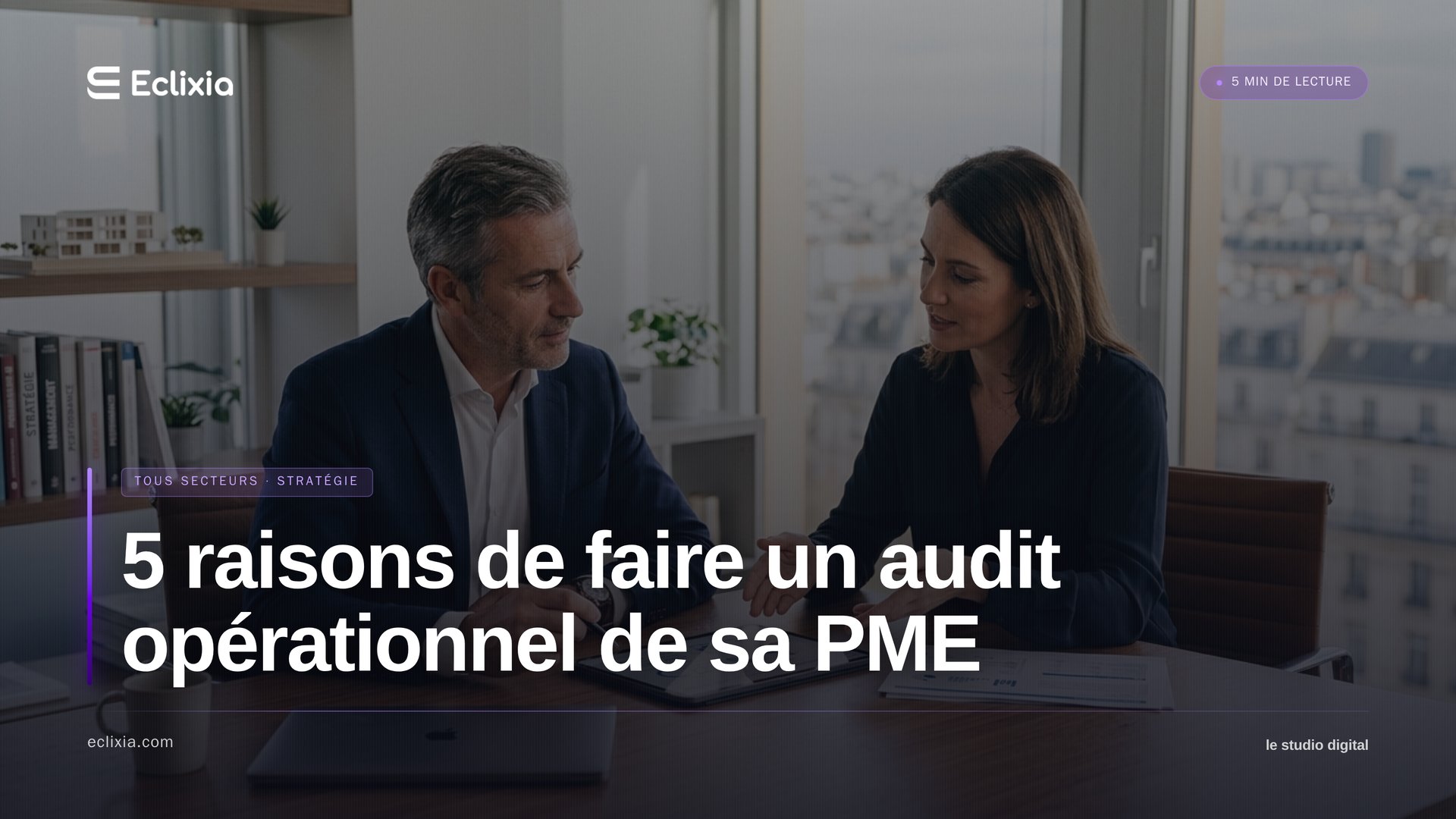 pourquoi faire un audit opérationnel de sa PME - 5 raisons de faire un audit opérationnel de sa PME