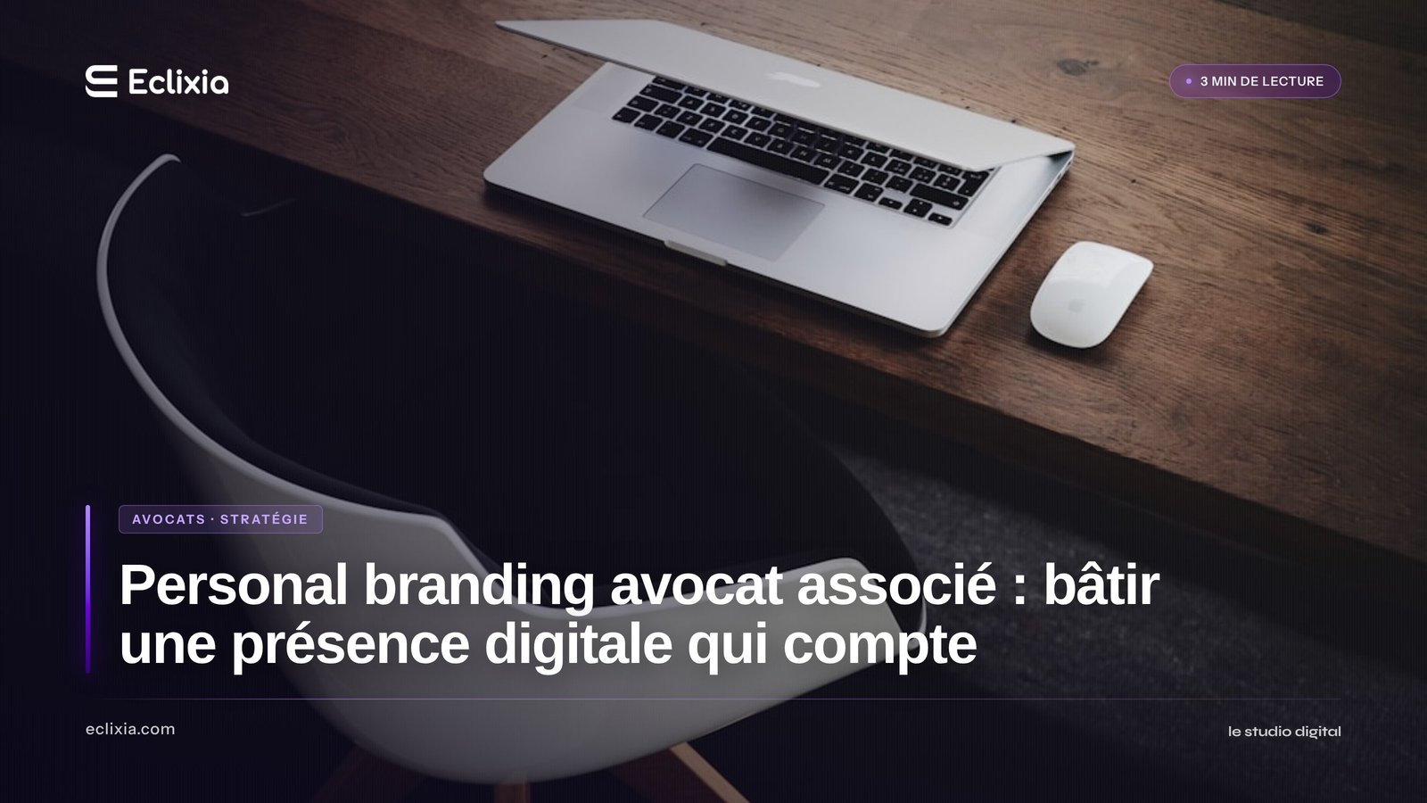 Personal branding avocat associé : bâtir une présence digitale qui compte - Personal branding avocat associé : bâtir une présence digitale qui compte